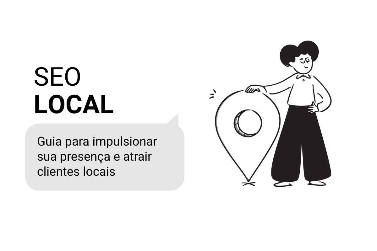 Leia mais sobre o artigo SEO Local: Guia Completo para Impulsionar sua Presença Online e Atrair Clientes Locais