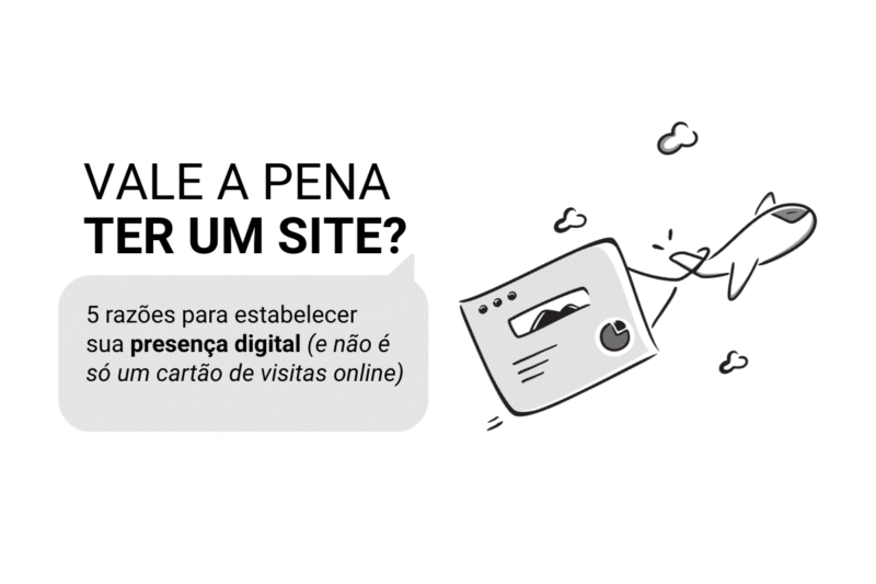 Vale a pena ter um site? 5 razões para estabelecer sua presença digital