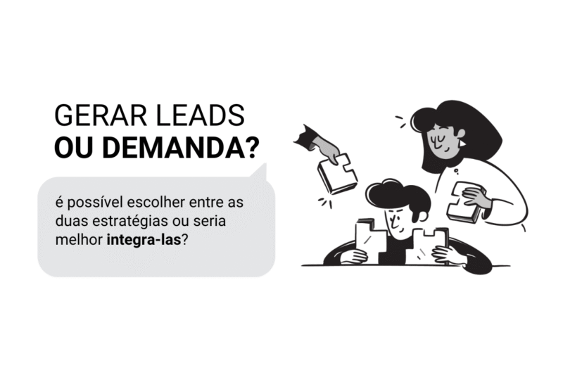 Geração de leads ou geração de demanda? Entenda as diferenças