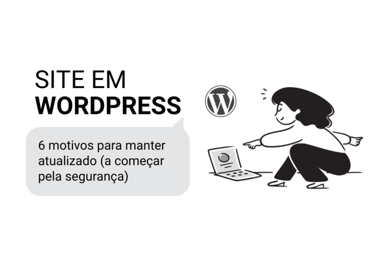 Leia mais sobre o artigo 6 motivos para manter o WordPress atualizado (a começar pela segurança)
