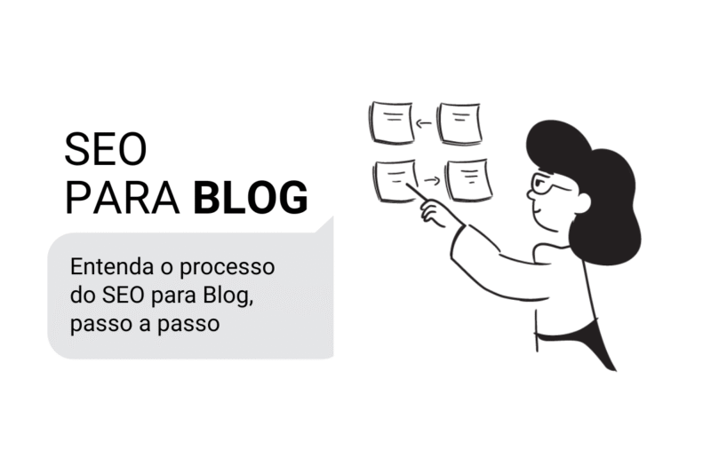 Entenda o processo do SEO para Blog, passo a passo