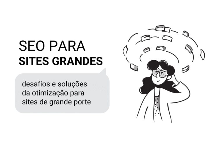 Leia mais sobre o artigo Otimização de SEO para sites de grande porte: desafios e soluções