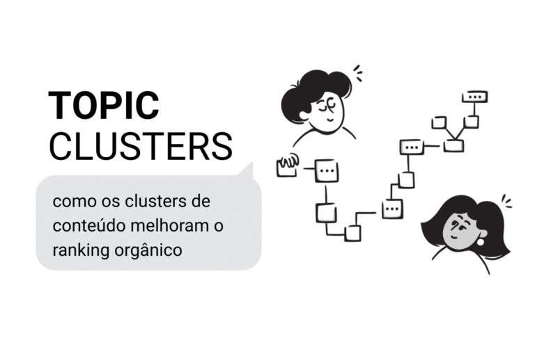Leia mais sobre o artigo Topic clusters: como os clusters de conteúdo melhoram o ranking orgânico do seu site