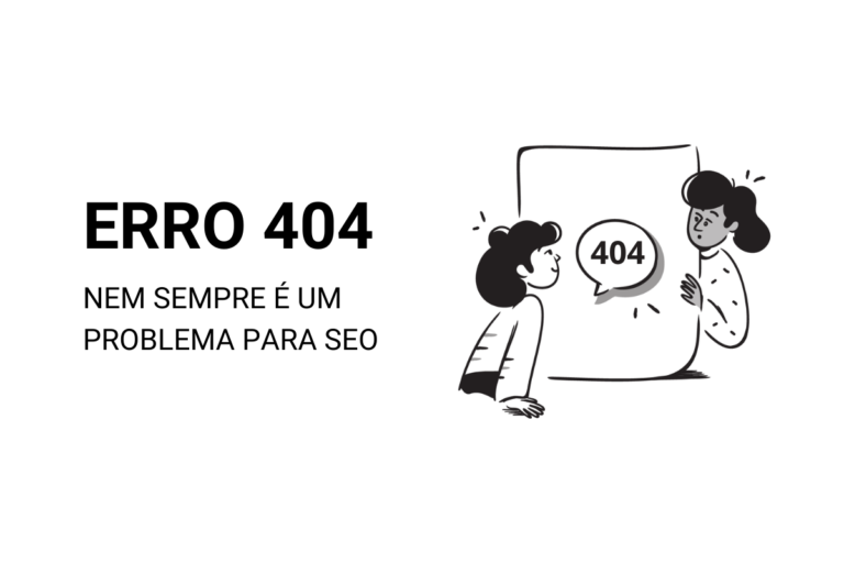 Leia mais sobre o artigo Erros 404 nem sempre são um problema para SEO