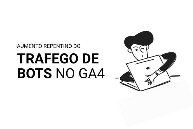 Leia mais sobre o artigo Aumento repentino de tráfego de bots no GA4
